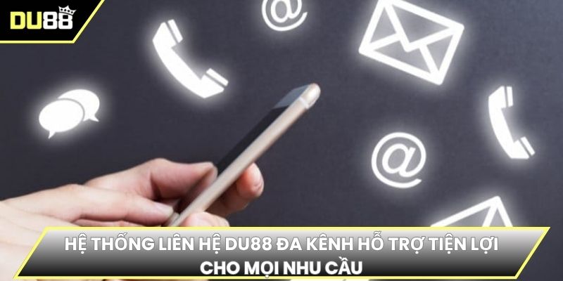 Hệ thống liên hệ Du88 đa kênh hỗ trợ tiện lợi cho mọi nhu cầu