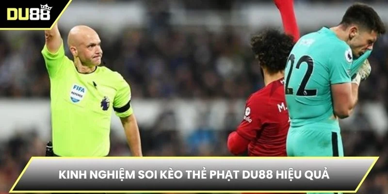 Kinh nghiệm soi kèo thẻ phạt DU88 hiệu quả